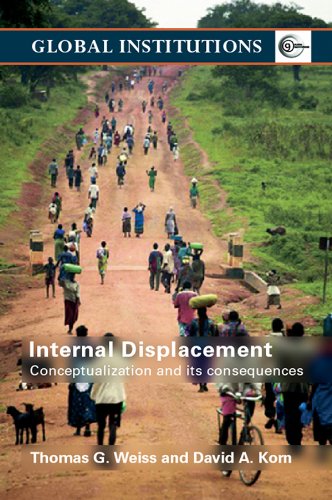 Internal Displacement: Conceptualization and its Consequences (Global Institutions)