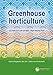 Greenhouse horticulture