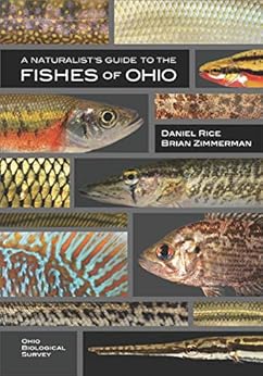 A Naturalist's Guide to the Fishes of Ohio by [Daniel Rice, Brian Zimmerman]