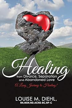Paperback Healing from Divorce, Separation and Abandoned Love Book