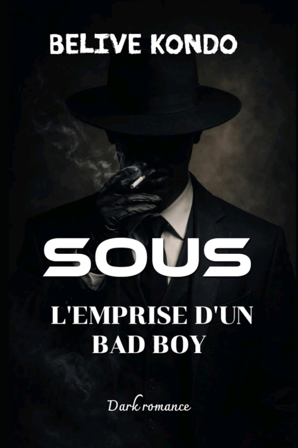 Sous l'emprise d'un Bad boy: Dark romance