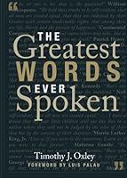 The Greatest Words Ever Spoken 0983152667 Book Cover