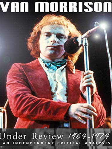 Van Morrison - Under Review: 1964-1974