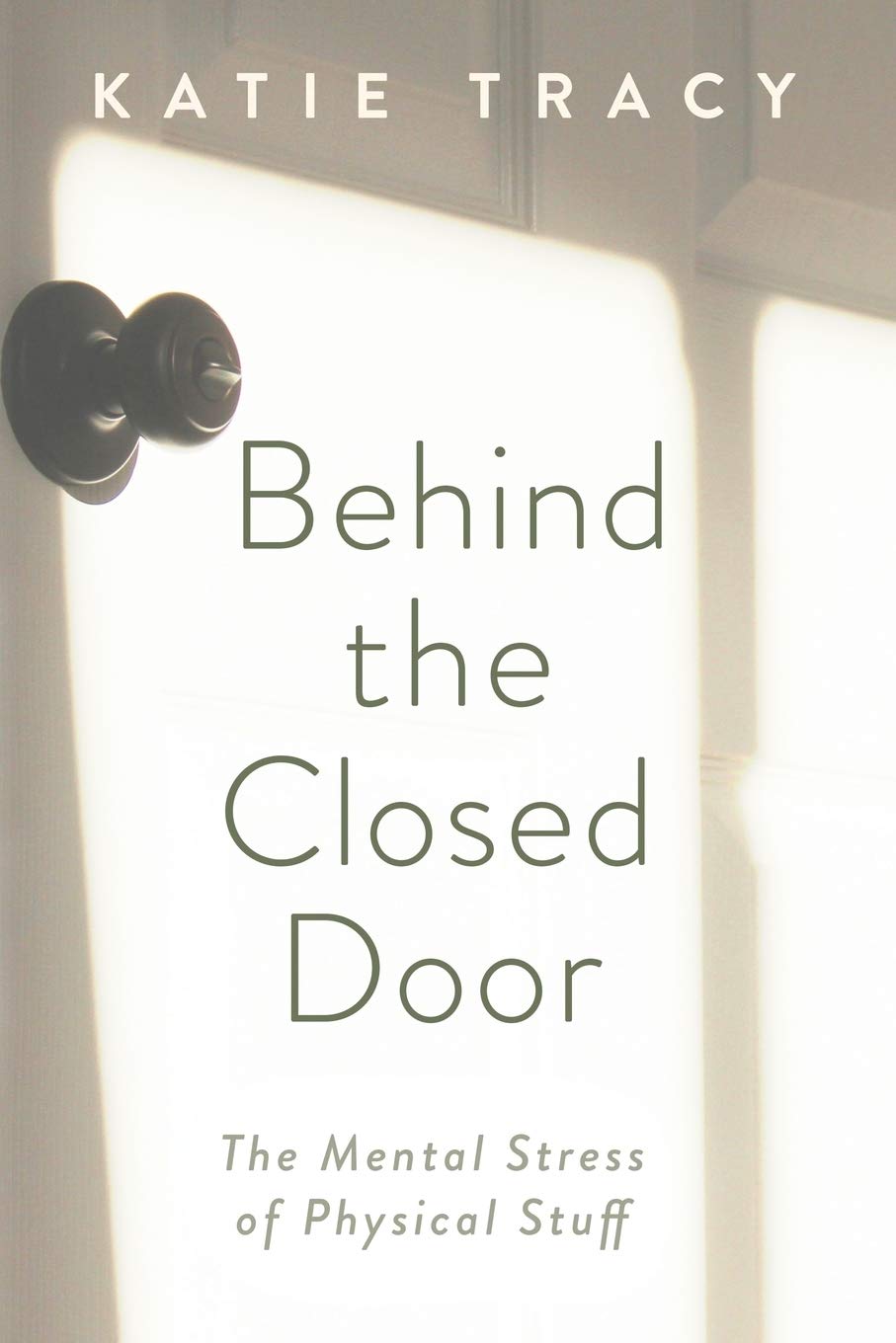 Behind the Closed Door: The Mental Stress of Physical Stuff Paperback – July 23, 2020