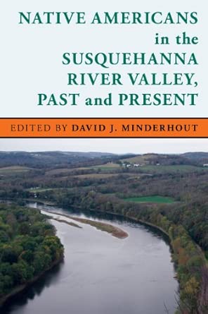 Native Americans in the Susquehanna River Valley, Past and Present (Stories of the Susquehanna) book cover