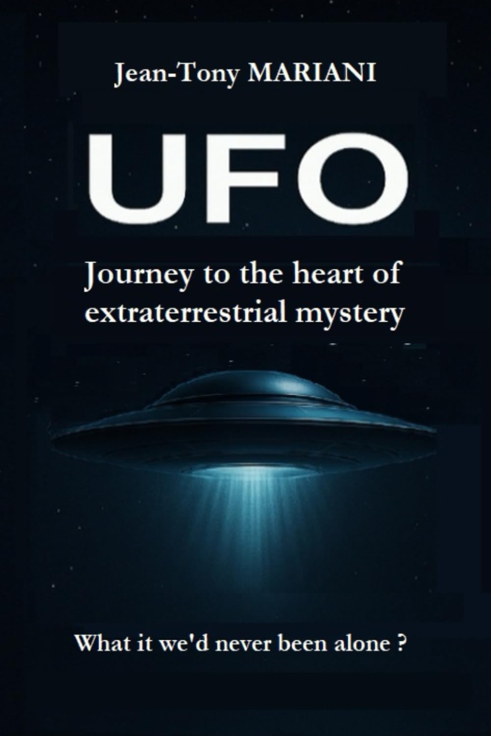 UFO: Journey to the heart of extraterrestrial mystery