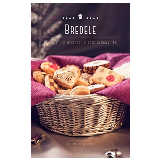 Bredele - D'après les recettes d'Eric Haushalter