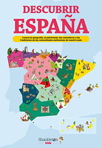 Descubrir España (2ªED): Conoce la geografía, el patrimonio, las costumbres y las tra (SHACKLETON KIDS)