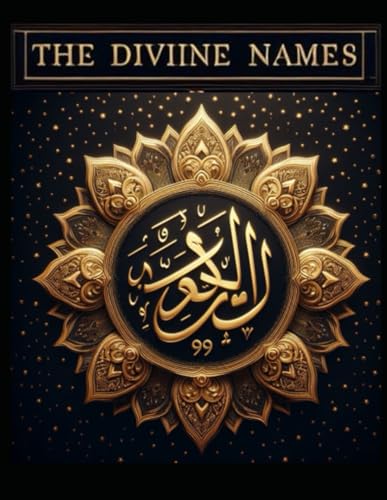 The Divine Names: The 99 Names of Allah
