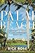 Produktbild Rose, R: Palm Beach: The Essential Guide to America's Legendary Resort Town