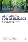 Coaching for Resilience: A Practical Guide to Using Positive Psychology