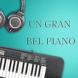  Un Gran Bel Piano