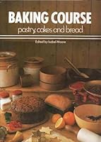 Baking Course: Pastry, Cakes and Bread 0946674019 Book Cover