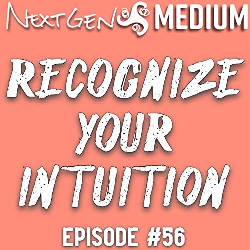 Ep. 56 Intimate Intuition: Recognize the Keystone to Soul Communication
