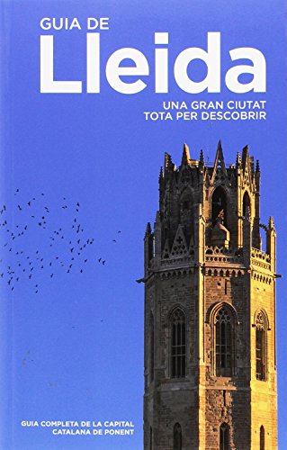 Guia de Lleida.: Una gran ciutat tota per descobrir. (SIN COLECCION)
