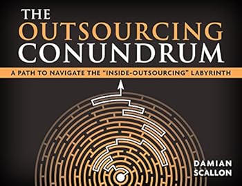 Paperback The Outsourcing Conundrum: A Path to Navigate the Inside Outsourcing Conundrum Book