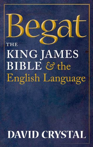 Begat: The King James Bible and the English Language