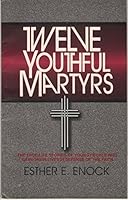 Twelve Youthful Martyrs B00EFUUV3M Book Cover
