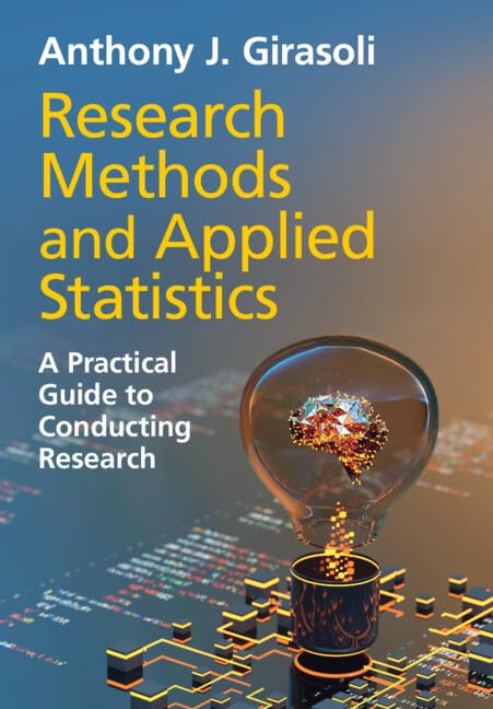 Research Methods and Applied Statistics: A Practical Guide to Conducting Research      Kindle Edition