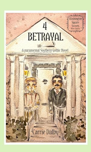 Betrayal: Washington Square Secrets 4