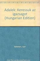 Adalék: Keressük az igazságot 9637258078 Book Cover