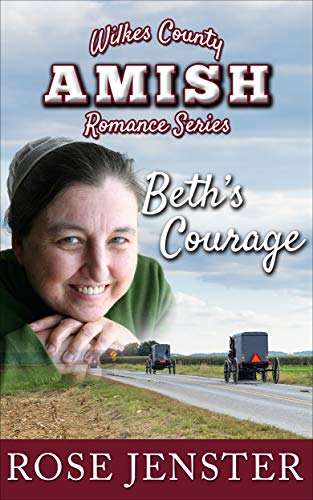 Beth's Courage: A Sweet Amish Love Journey (Wilkes County Amish Romance Series Book 4)