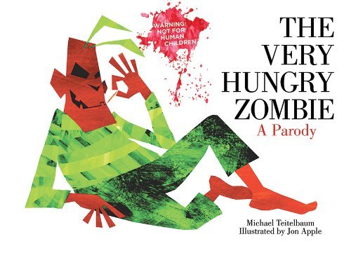The Very Hungry Zombie: A Parody by Jonathan Apple (17-Jan-2013) Hardcover