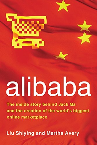 alibaba: The Inside Story Behind Jack Ma and the Creation of the World's Biggest Online Marketplace alibaba: The Inside Story Behind Jack Ma and the Creation of the World's Biggest Online Marketplace