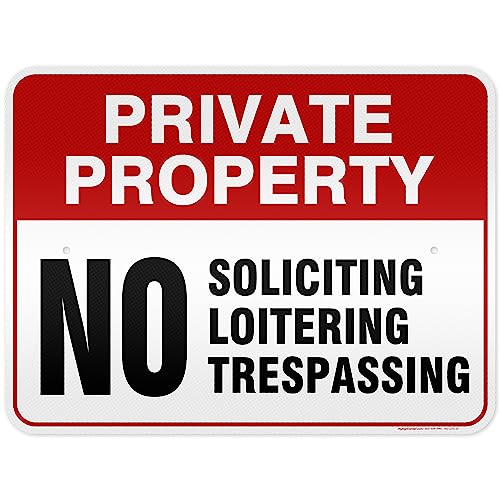 Private Property No Trespassing No Loitering No Soliciting Sign, 18x24 Inches, 3M EGP Reflective, Rust Free .080 Aluminum, Fade Resistant, Made in USA by My Sign Center