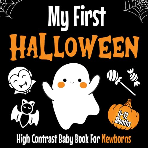 My First Halloween High Contrast Baby Book for Newborns 0-12 Months: With Visual Stimulation Images for Newborns | Makes a Great Baby Shower Gift