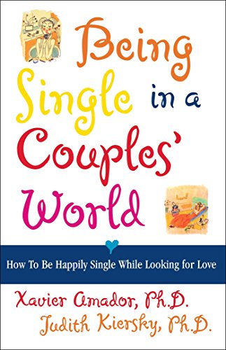 Being Single in a Couple's World: How to Be Happily Single While Looking for Love