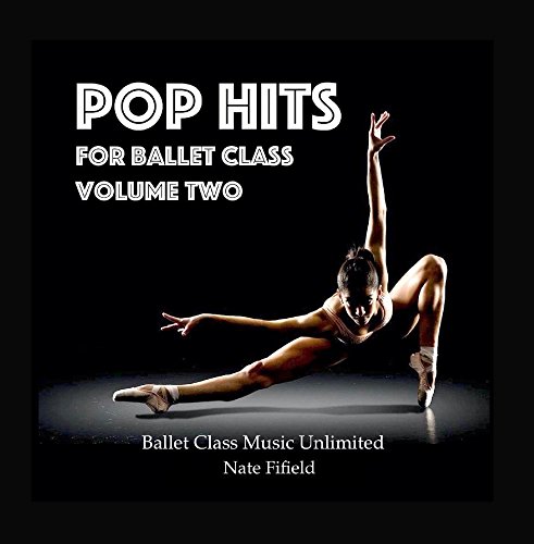 Pop Hits for Ballet Class, Vol. 2