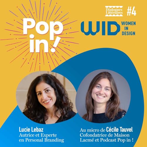 Design, audace et marque personnelle : comment oser sa voix avec Lucie Lebaz - S&eacute;rie Women in Design