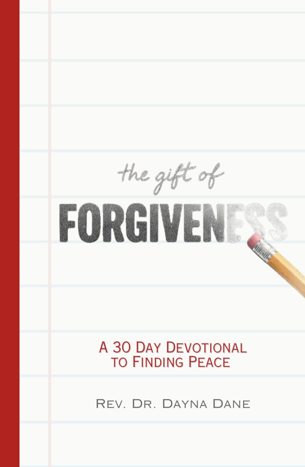 The Gift of Forgiveness: A 30 Day Devotional to Finding Peace
