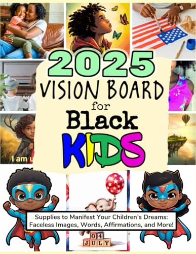 2025 Vision Board for Black Kids: Supplies to Manifest Your Children's Dreams: Faceless Images, Words, Affirmations, and More! (Vision Boards to Shape Your Future) image 2