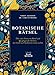 Botanische Rätsel: Über 120 illustrierte Rätsel und Quizfragen für Gärtner, die (nicht nur) Lorbeeren ernten wollen