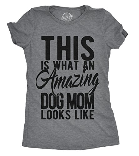 This Is What an Amazing Dog Mom Looks Like Shirt