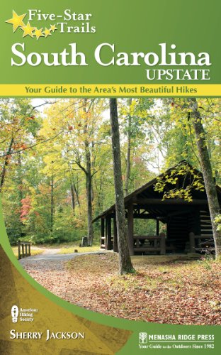 Five-Star Trails: South Carolina Upstate: Your Guide to the...