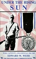 Under the Rising Sun : War Captivity and Survival 1941-1945 0964602407 Book Cover