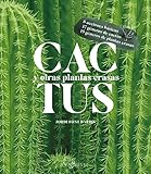  Cactus y otras plantas crasas (LAROUSSE - Libros Ilustrados/ Prácticos - Ocio y naturaleza - Jardinería - Colección Jardinería fácil)