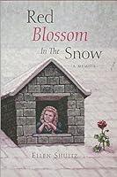 Red Blossom in the Snow 0971400512 Book Cover