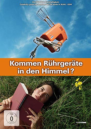 Kommen Rührgeräte in den Himmel? Ein Film über Nachhaltigkeit - Mehr Infos/Bestellen