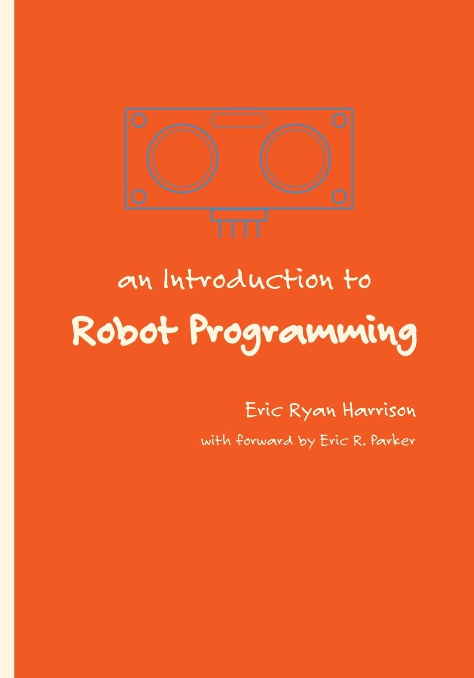 An Introduction to Robot Programming: Programming Sumo Robots with the MRK-1 cover