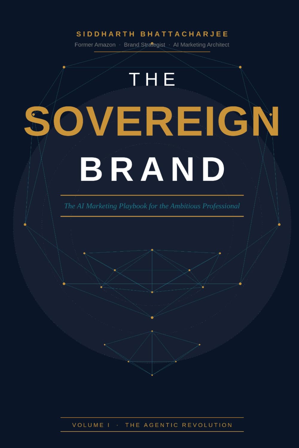 The Sovereign Brand: The AI Marketing Playbook for the Ambitious Professional