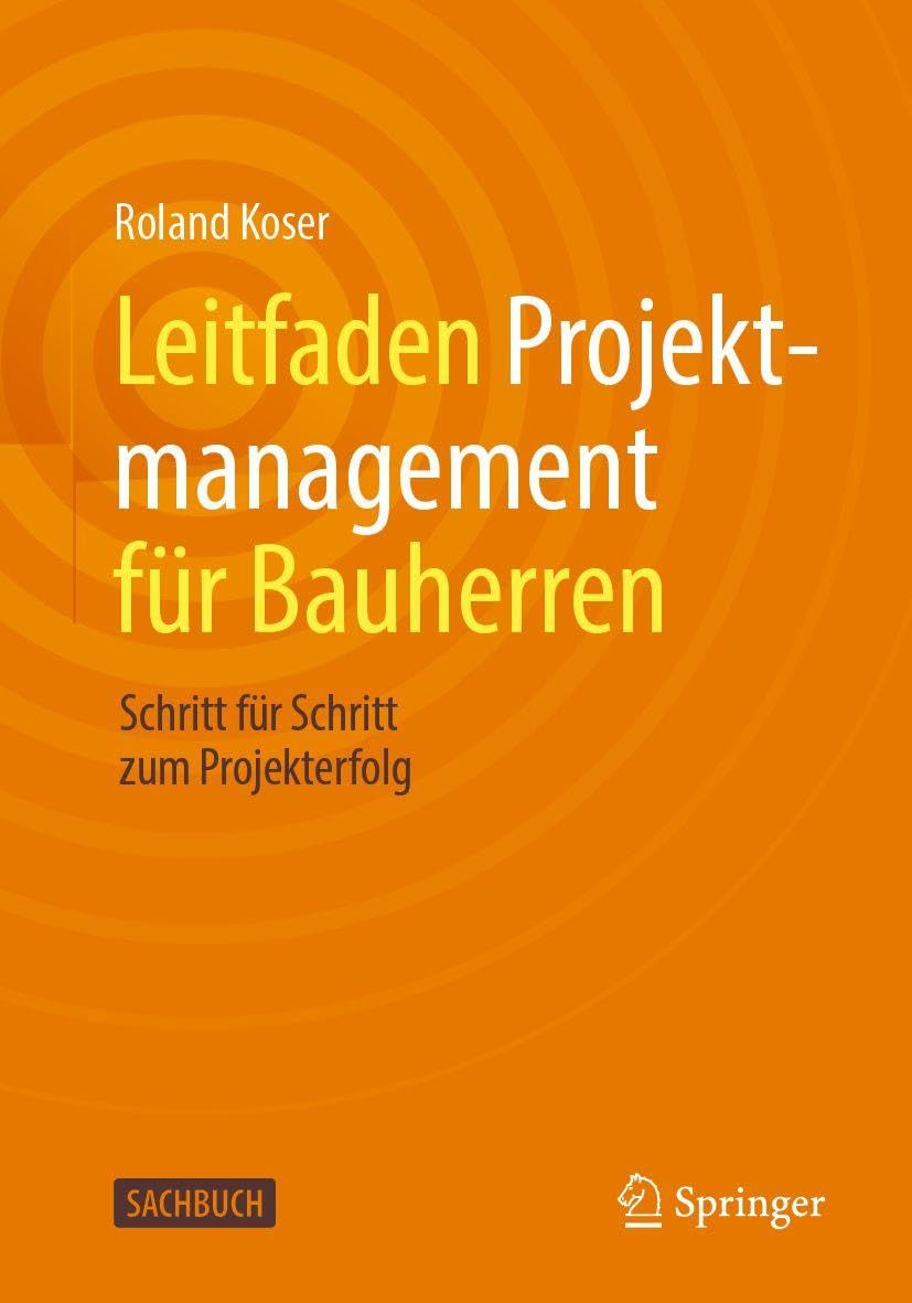 Leitfaden Projektmanagement für Bauherren: Schritt für Schritt zum Projekterfolg