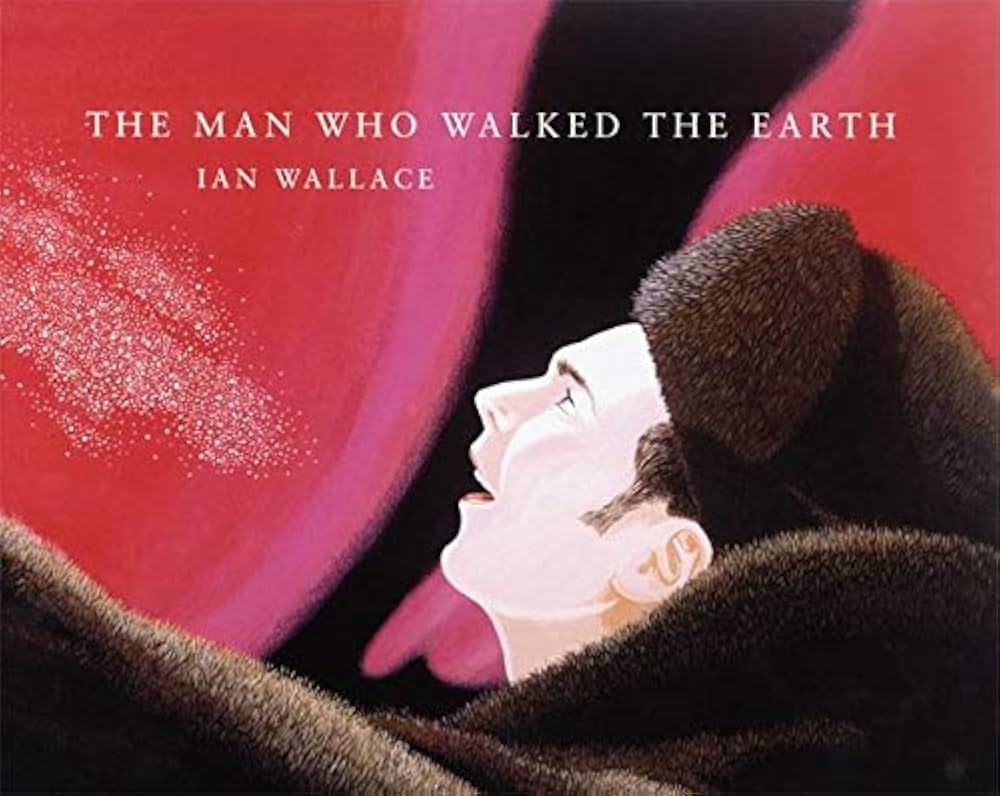 The Man Who Walked the Earth: Wallace, Ian: 9780888995452