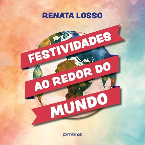 Festividades ao redor do mundo (By Renata Losso) episode artwork