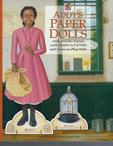 Addy's Paper Dolls: Addy and Her Friends With Outfits to Cut Out and Scenes to Play With