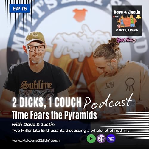 Time Fears the Pyramids - Episode 16 - 2 Dicks, 1 Couch