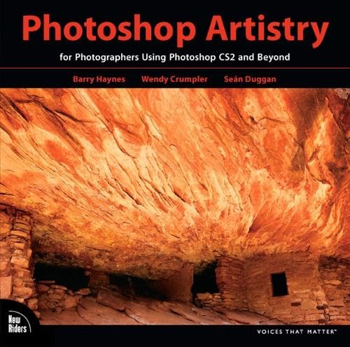 Photoshop Artistry: For Photographers Using Photoshop CS2 and Beyond (Pearson Professional Education)